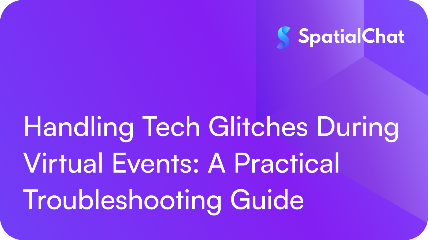 Handling Tech Glitches During Virtual Events: A Practical Troubleshooting Guide