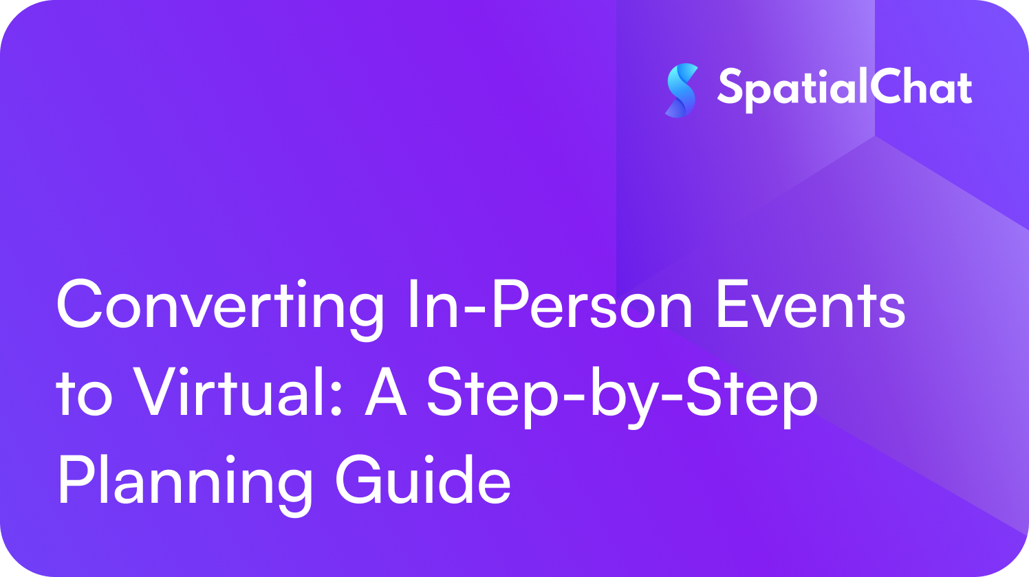 Converting In-Person Events to Virtual: A Step-by-Step Planning Guide