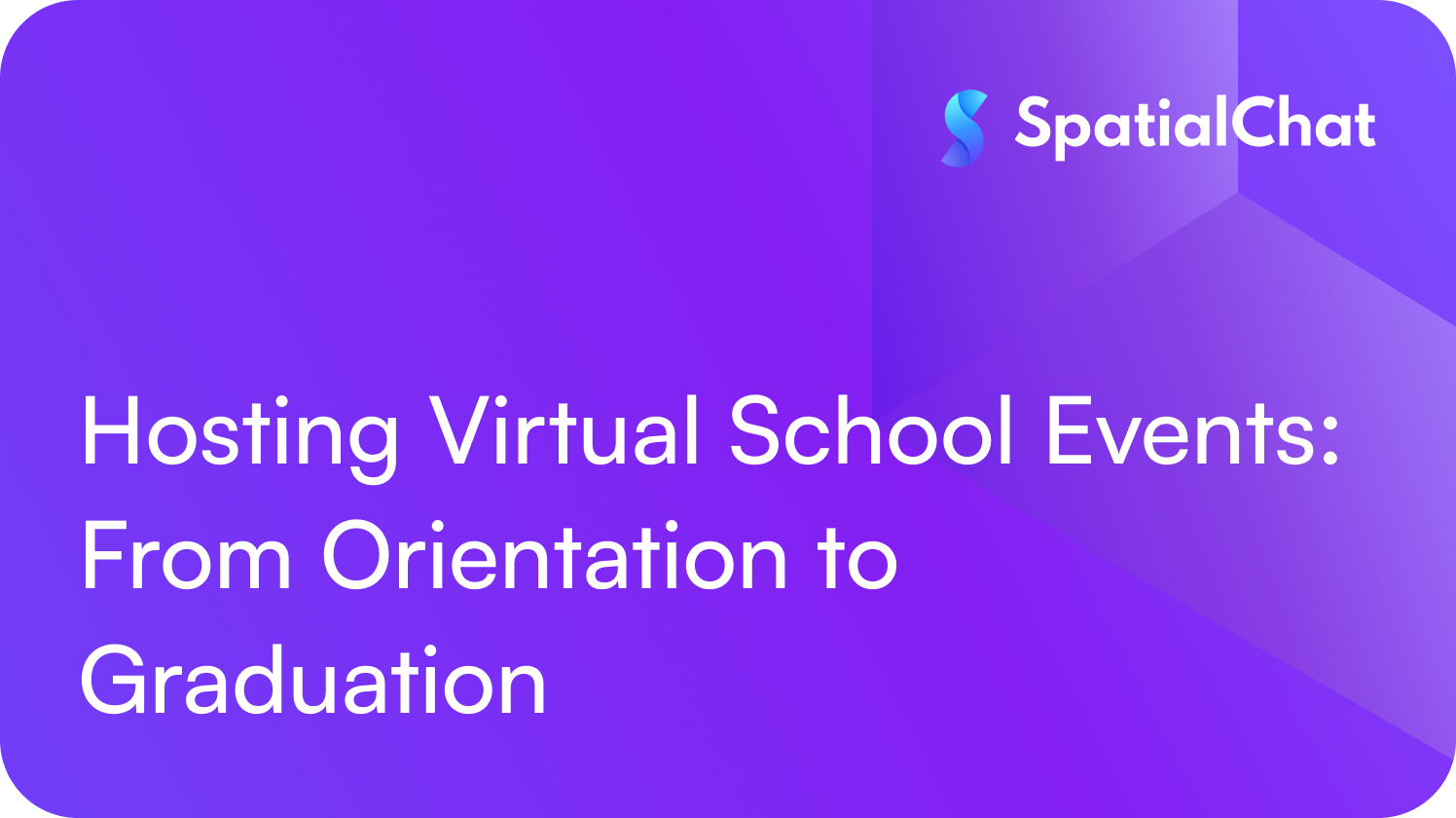 Hosting Virtual School Events: From Orientation to Graduation