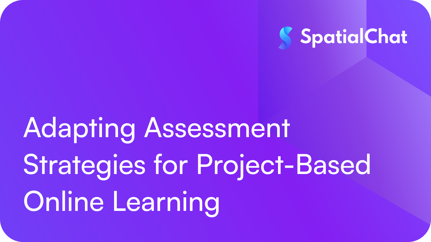 Adapting Assessment Strategies for Project-Based Online Learning