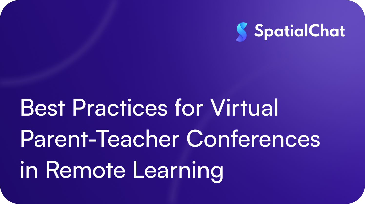 Best Practices for Virtual Parent-Teacher Conferences in Remote Learning