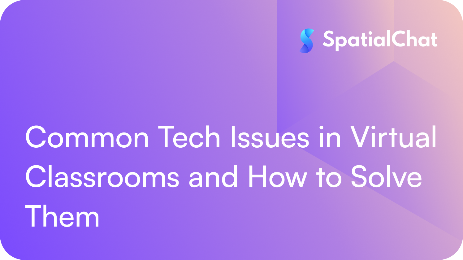 Common Tech Issues in Virtual Classrooms and How to Solve Them