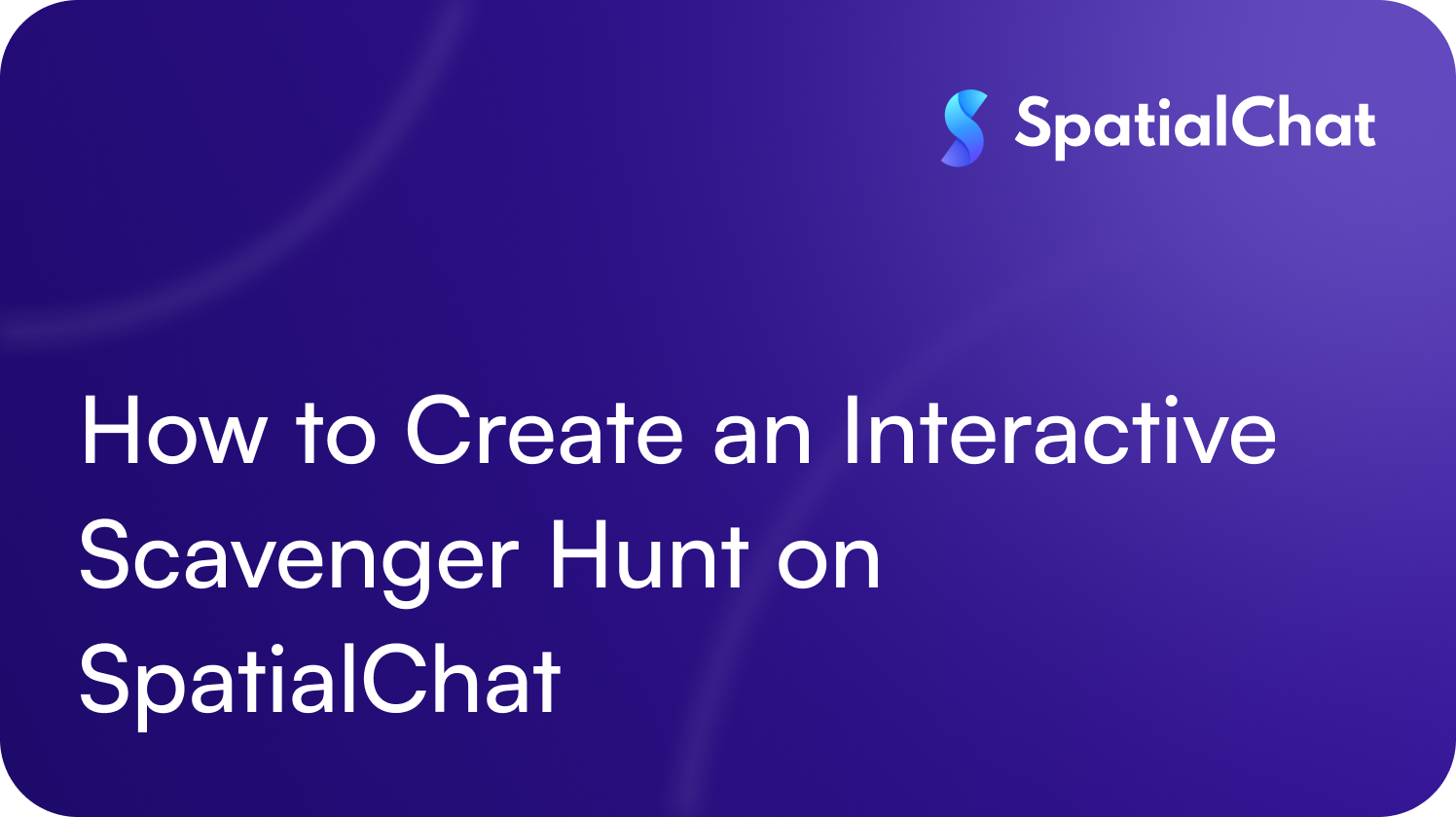 How to Create an Interactive Scavenger Hunt on SpatialChat
