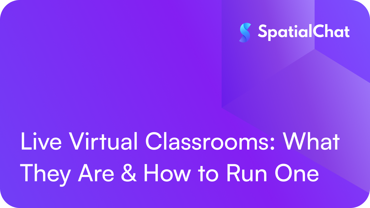 Live Virtual Classrooms: What They Are & How to Run One